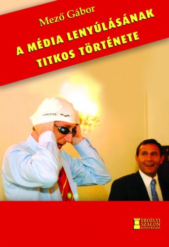 A média lenyúlásának titkos története - Mező Gábor