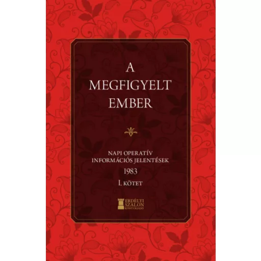 A megfigyelt ember 1983 - 1. kötet - Bank Barbara - Soós Viktor Attila