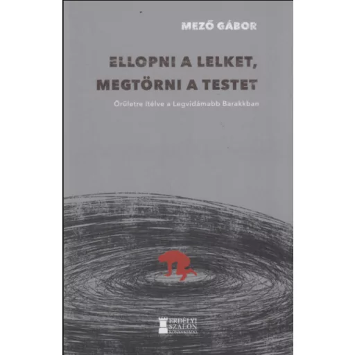 Ellopni a lelket, megtörni a testet - Mező Gábor