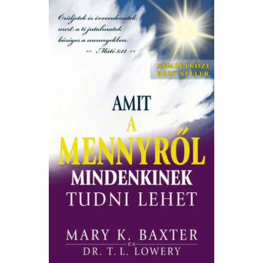Amit a Mennyről mindenkinek tudni lehet (Mary K. Baxter)
