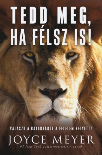 Tedd meg, ha félsz is! - Joyce Meyer