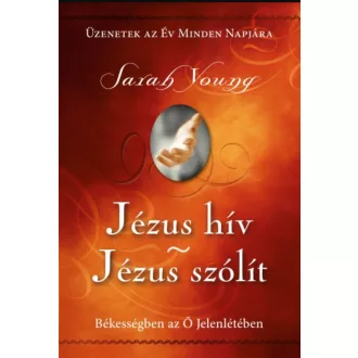 Jézus hív - Jézus szólít - Sarah Young
