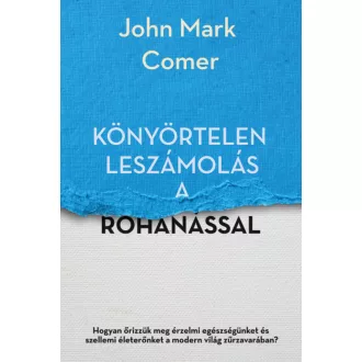 Könyörtelen leszámolás a rohanással - John Mark Comer