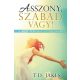 Asszony, szabad vagy! - T. D. Jakes