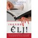 Inkább élj! Isten csodatevő erejével a gyógyulásért, az egészségért és a teljes győzelemért - Dr. Norvel Haye