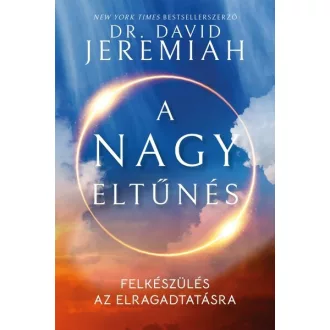 A nagy eltűnés - Dr. David Jeremiah