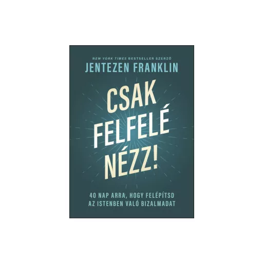 Csak felfelé nézz! - Jentezen Franklin
