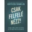 Csak felfelé nézz! - Jentezen Franklin