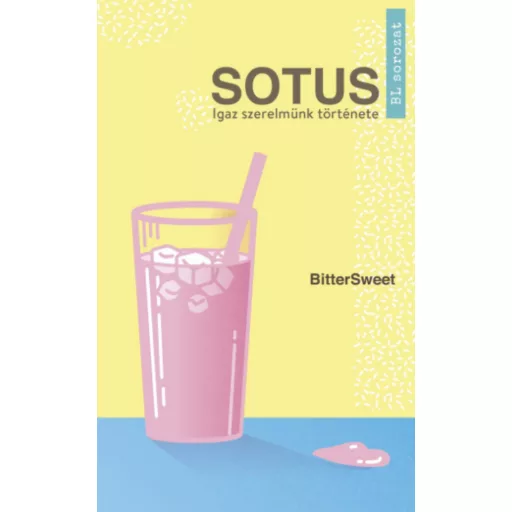 Sotus - Igaz szerelmünk története - BitterSweet
