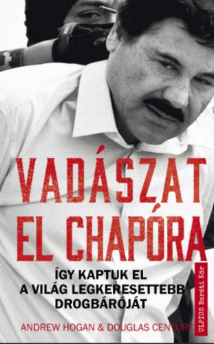 Vadászat El Chapora - Douglas Century - Andrew Hogan