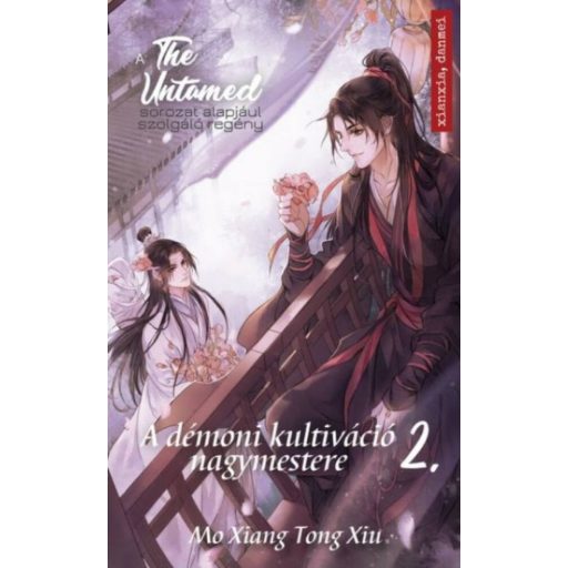 The Untamed 2. - A démoni kultiváció nagymestere - Mo Xiang Tong Xiu