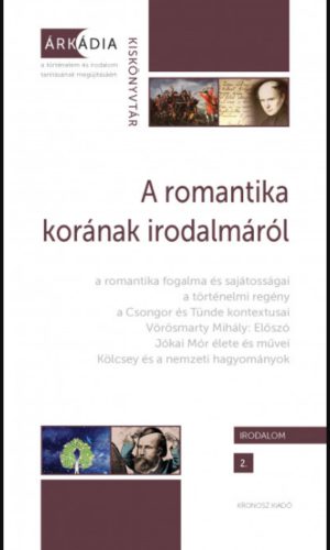 A romantika korának irodalmáról - Z. Kovács Zoltán szerk.