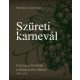 Szüreti karnevál - Gyalogos bortúrák a Balaton-felvidéken 1989-2019. (Mészáros József János)