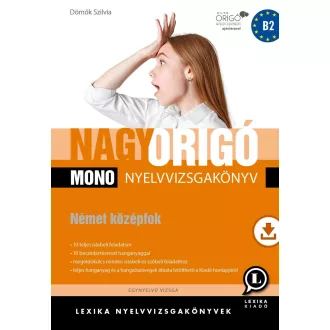 Nagy Origó MONO nyelvvizsgakönyv - Német középfok