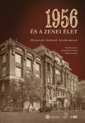 1956 és a zenei élet - Előzmények, történések, következmények