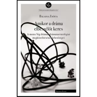 Amikor a dráma elbeszélőt keres - Balassa Zsófia