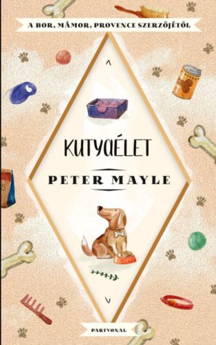 Kutyaélet - Peter Mayle