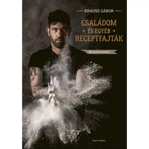 Családom és egyéb receptfajták - Krausz Gábor