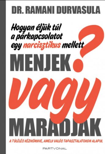 Menjek vagy maradjak? - Dr. Ramani Durvasula