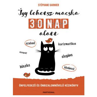 Így lehetsz macska 30 nap alatt - Stéphane Garnier