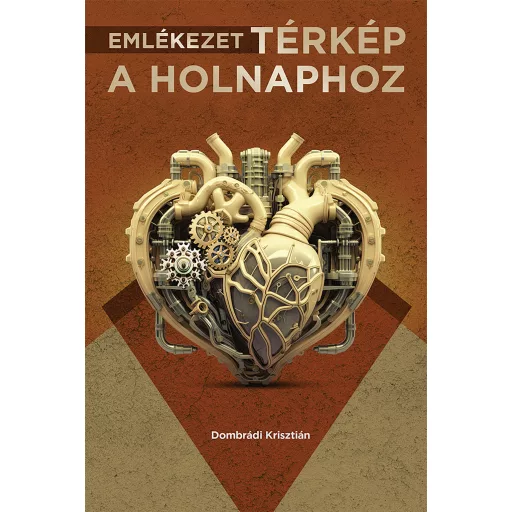 Emlékezet, térkép a holnaphoz - Dombrádi Krisztián
