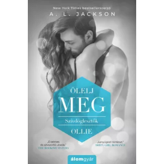 Ölelj meg - Szívdöglesztők - Ollie - A. L. Jackson