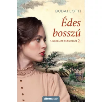 Édes lázadás - A szerelem rabszolgái 2. (Budai Lotti)