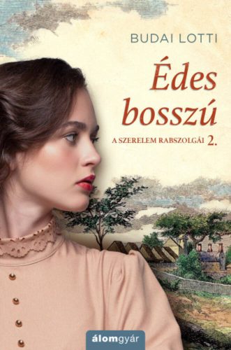 Édes lázadás - A szerelem rabszolgái 2. (Budai Lotti)