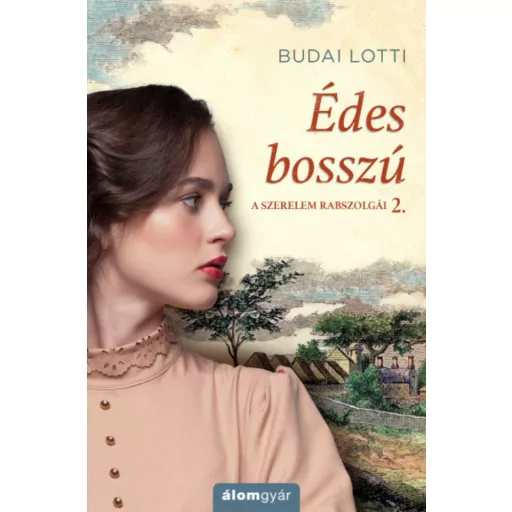 Édes lázadás - A szerelem rabszolgái 2. (Budai Lotti)