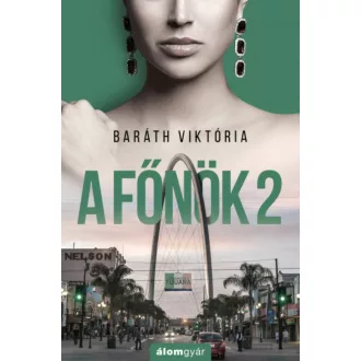 A főnök 2. - Az utolsó üzlet (Baráth Viktória)