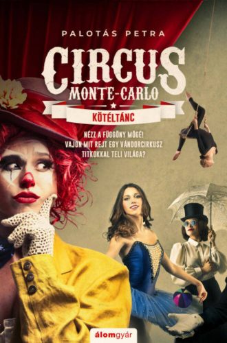 Kötéltánc - Circus Monte-Carlo 1. - Circus Monte-Carlo (Palotás Petra)