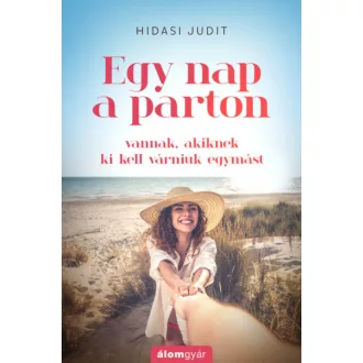 Egy nap a parton - Vannak, akiknek ki kell várniuk egymást (Hidasi Judit)