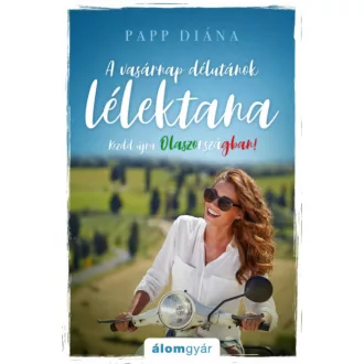   A vasárnap délutánok lélektana - Kezdd újra Olaszországban! - Papp Diána