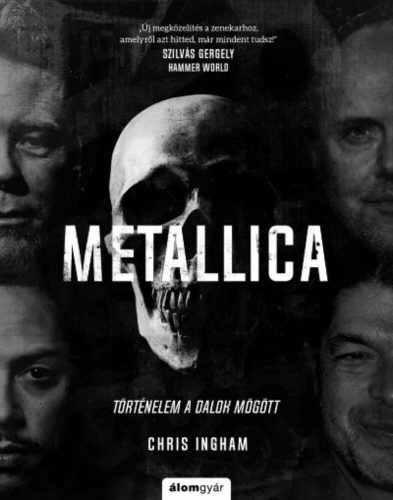 Metallica - Történelem a dalok mögött (Chris Ingham)