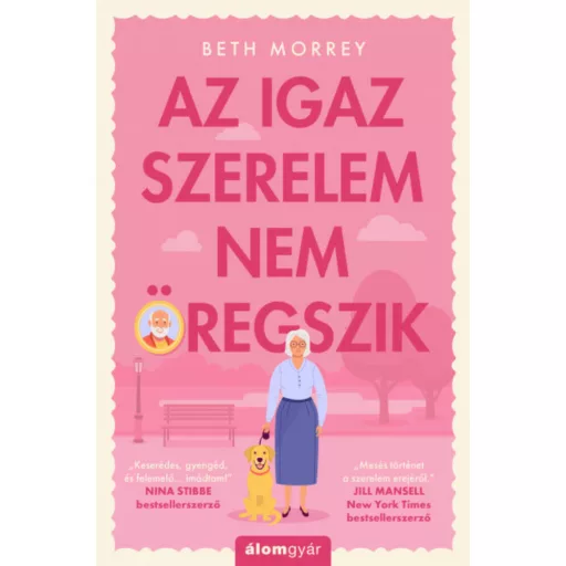 Az igaz szerelem nem öregszik (Beth Morrey)