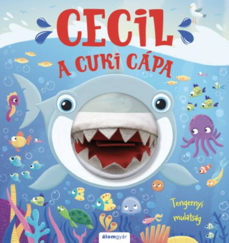Cecil, a cuki cápa - Bábos mesék (Roisin Hahessy)