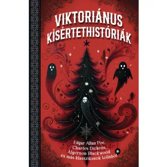   Viktoriánus kísértettörténetek - Fülöp Anita Margit szerk.