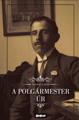 A polgármester úr - Tolnai Lajos