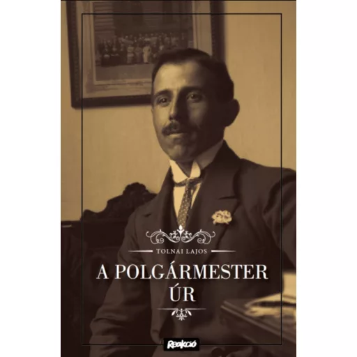 A polgármester úr - Tolnai Lajos