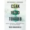 Csak vedd tovább - Bevált módszerek megtakarításra és vagyonépítésre - Nick Maggiulli