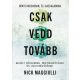 Csak vedd tovább - Bevált módszerek megtakarításra és vagyonépítésre - Nick Maggiulli
