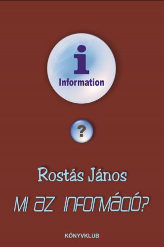 Mi az információ? - Rostás János