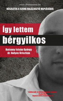 Így lettem bérgyilkos - Hatvany István György