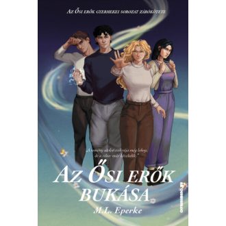 Az Ősi Erők Bukása - M. L. Eperke