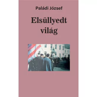 Elsüllyedt világ - Paládi József