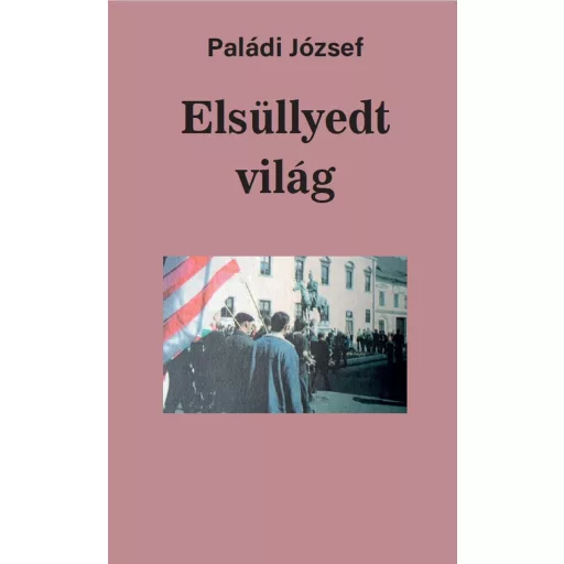 Elsüllyedt világ - Paládi József