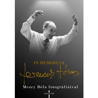 In memoriam Ferencsik János - Mezey Béla fotográfiáival