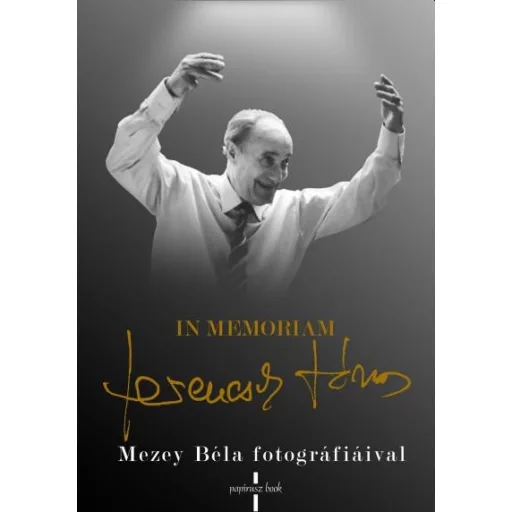 In memoriam Ferencsik János - Mezey Béla fotográfiáival
