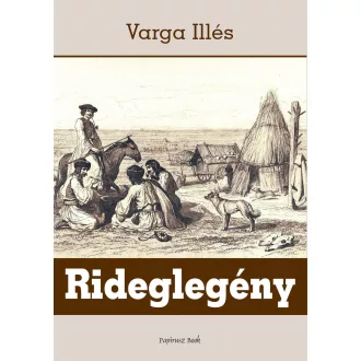 Rideglegény - Varga Illés