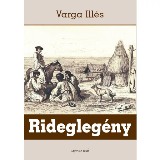 Rideglegény - Varga Illés